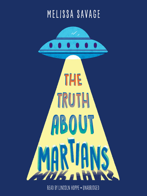 Title details for The Truth About Martians by Melissa Savage - Available